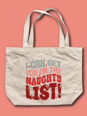 I Can Get You On The Naughty List Tote Bag