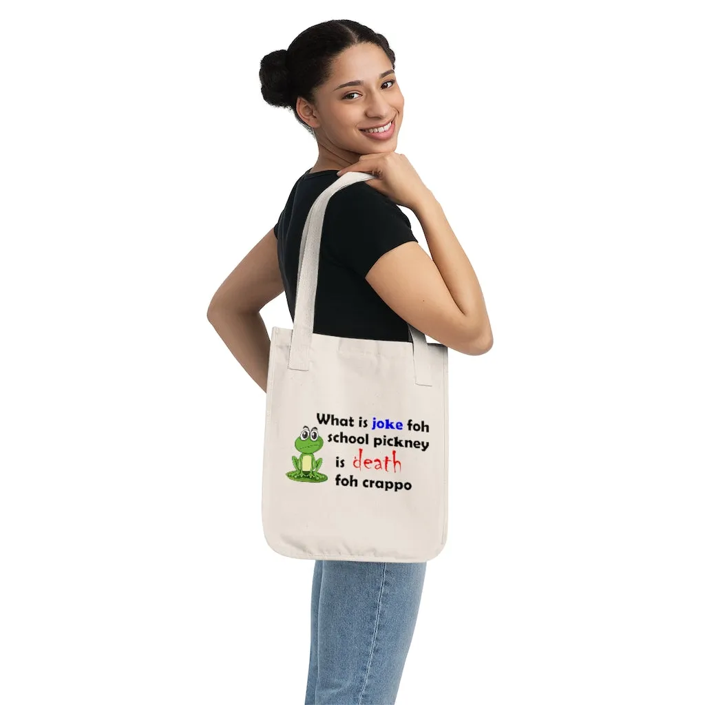 Organic Canvas Tote Bag - What is Joke for School Pickney