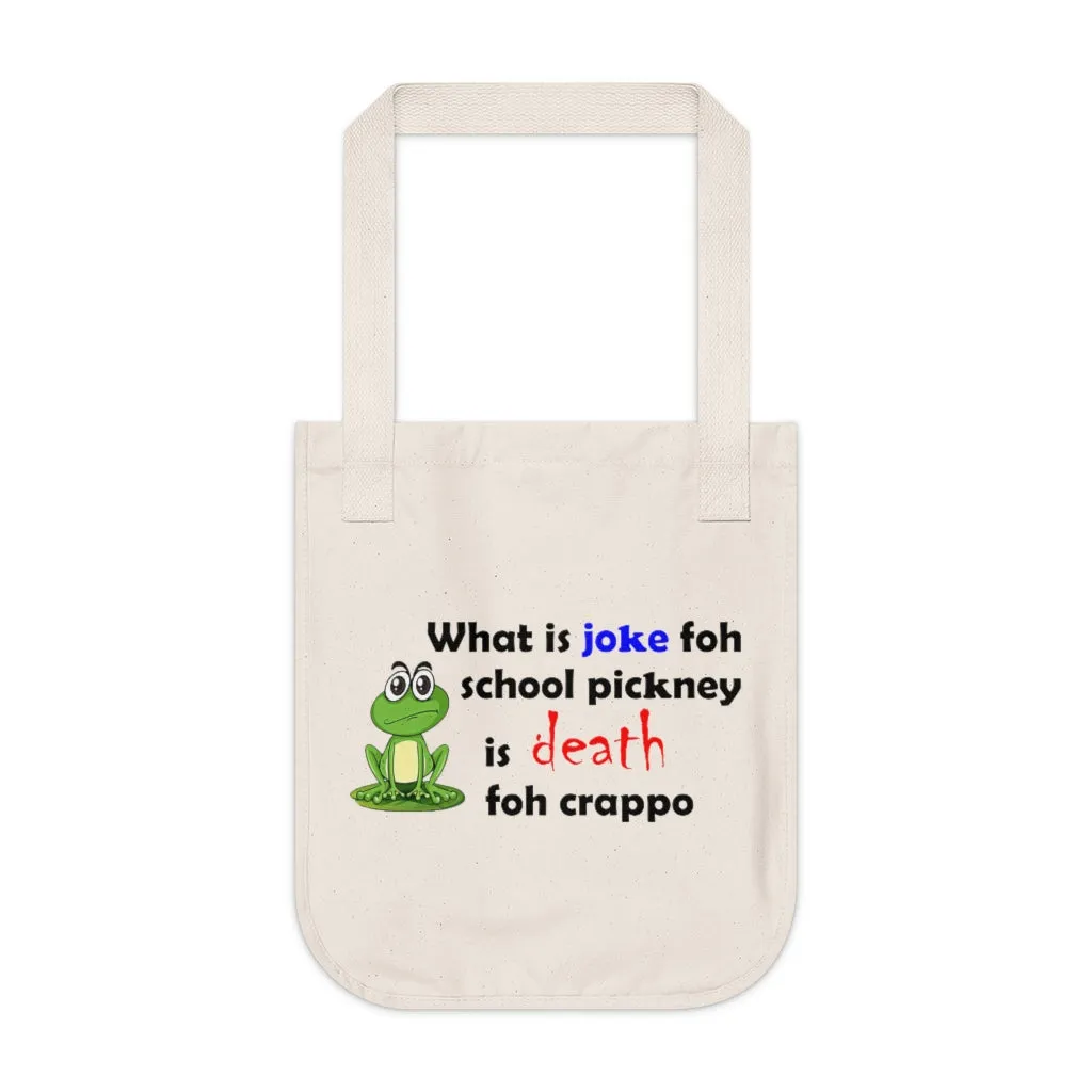 Organic Canvas Tote Bag - What is Joke for School Pickney